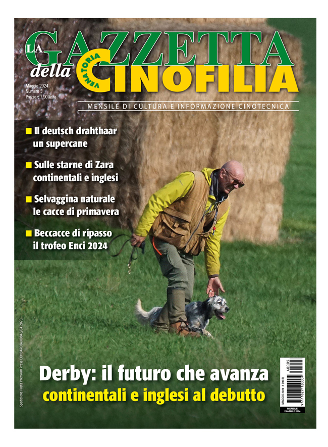 GAZZETTA DELLA CINOFILIA - Maggio 2024 - cartaceo